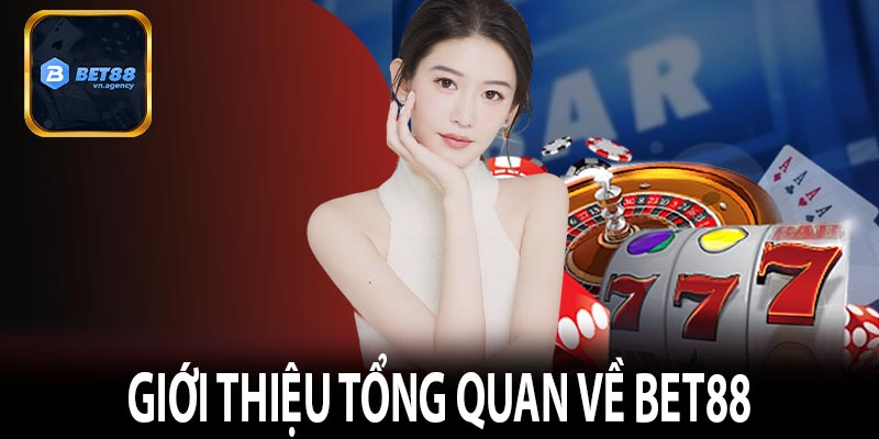 Giới thiệu tổng quan về Bet88